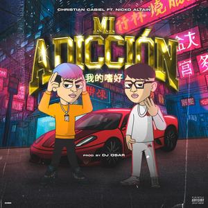 Mi Adiccion(feat. Nicko Altain) (Explicit)