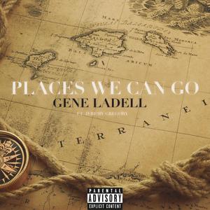 Places We Can Go (feat. Jeremy Gregory) [Explicit]