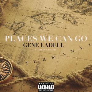 Places We Can Go(feat. Jeremy Gregory) (Explicit)