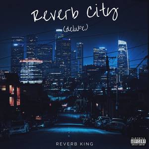 Reverb City (Deluxe)