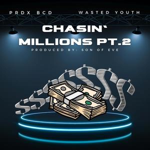 Chasin' Millions Pt. 2 (feat. Wasted Youth) (Explicit)