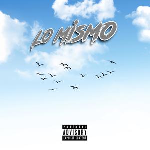 Lo Mismo (Explicit)