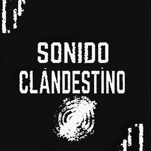 Sonido Clandestino (Explicit)