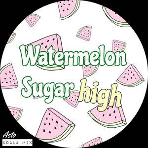 watermelon sugar high