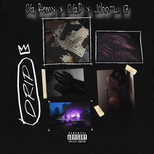 DRIP(feat. O.G.P & John-Li 17) (Explicit)