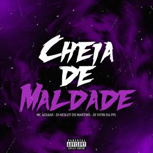 Cheia De Maldade (feat. Dj Kesley Do Martins & MC Aguiar|Explicit)