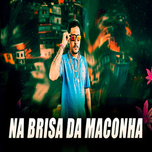 Na Brisa da Maconha (Explicit)