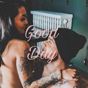 Good Day (Explicit)