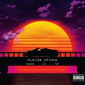 Player Option (feat. Saf & Thirst Quencher) (Explicit)