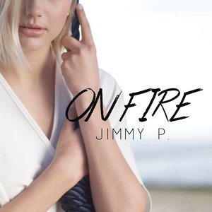 Jimmy P - On Fire