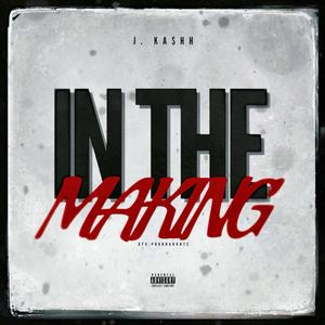 In The Making (Explicit)