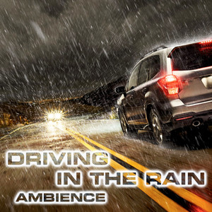 Driving in the Rain Ambience (feat. Taxi Cabin Sounds, Taxi Driving Sounds, White Noise Sound FX, Rain Sounds FX, Atmospheres White Noise Sounds & Rain White Noise FX)