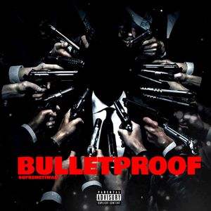 Bulletproof (Explicit)