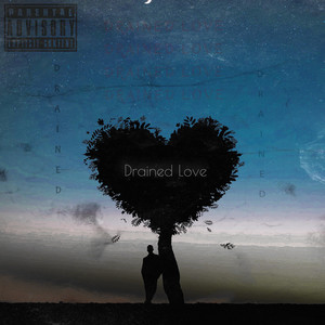 Drained Love (Explicit)