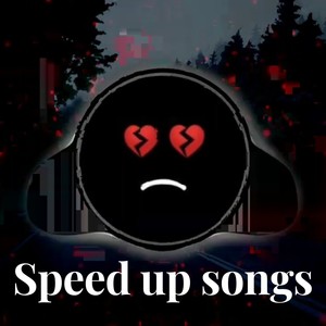 Speed Up Songs