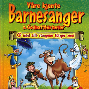 Våre Kjente Barnesanger Og Godnatthistorier