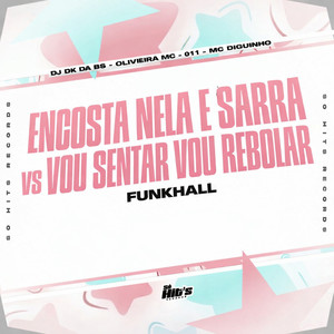 Encosta Nela e Sarra vs Vou Sentar Vou Rebolar Funkhall (Explicit)