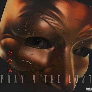 Pray For the Lust (feat. Blurkidz & TFM Mac) (Explicit)