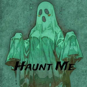 Haunt Me (Explicit)