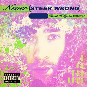 Never Steer Wrong (feat. H3NRY) (Explicit)
