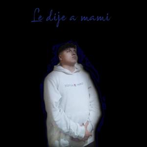 Le dije a mami (Explicit)