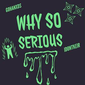 Why So Serious (Explicit)