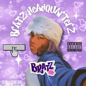 Bratz Headquarterz (Explicit)