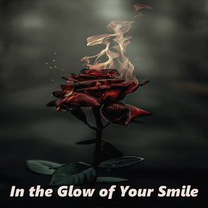 In the Glow of Your Smile