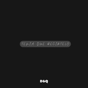 Tenía Que Decírtelo (feat. DECERRE)