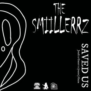 The Smiillerrz: Saved Us (feat. Skitzo Da Ryda, Optic & The Smiillerrz) (Explicit)