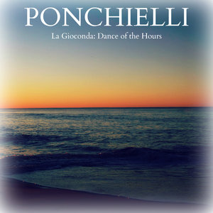 Ponchielli - La Gioconda: Dance of the Hours