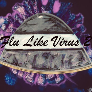 Flu Like Virus 2 (Explicit)