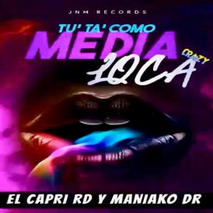 Media loca (feat. El Capri RD)