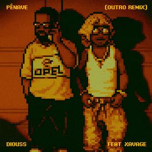 Pénave (Outro Feels) (feat. Xavage) (Remix)