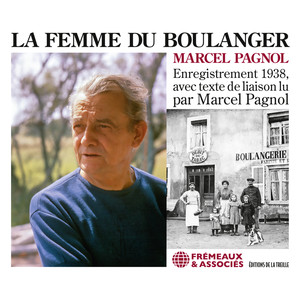 Marcel pagnol - la femme du boulanger - texte de liaison lu par Marcel pagnol