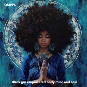 Black girl empowered body mind and soul