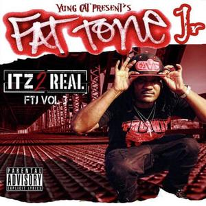 Fat Tone Jr: Itz 2 Real, Vol. 3 (Explicit)