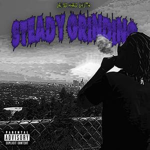 Steady Grinding (Explicit)