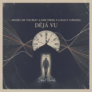Dejavu Moises On The Beat (feat. Dari Fresh, LysusMH & Yurieqzeeq) (Explicit)
