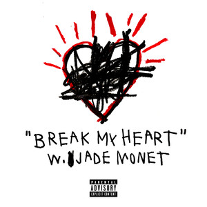 Break My Heart (Explicit)