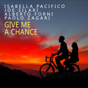 Give Me A Chance (feat. Isabella Pacifico, Joe Silari & Paolo Zagari)