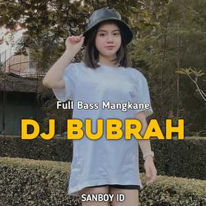 DJ BUBRAH FULL BASS MANGKANE -Inst