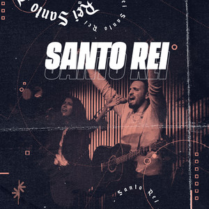 Santo Rei (Ao Vivo)