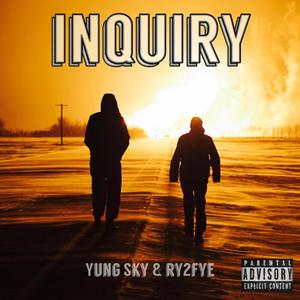 Inquiry (feat. Ry2Fye) [Explicit]