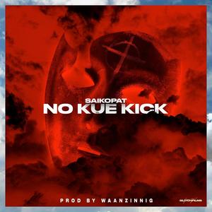 No Kue Kick (Explicit)