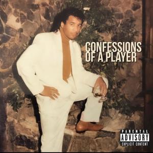 Confessions of a Player (Explicit)