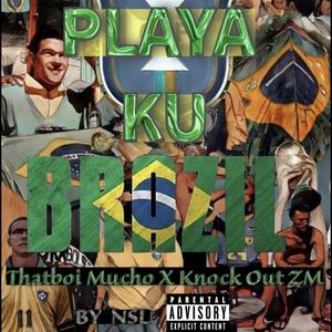 Playa Ku Brazil (feat. Knock Out ZM) (Explicit)