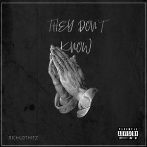They Don't Know (Explicit)