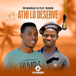 Athi Lu Deserve (feat. Mukoni SA)