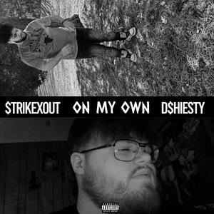 On my own (feat. Elicit D$hiesty) (Explicit)
